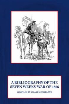 Paperback A Bibliography of the Seven Weeks' War of 1866 Book