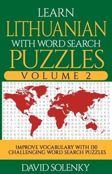 Paperback Learn Lithuanian with Word Search Puzzles Volume 2: Learn Lithuanian Language Vocabulary with 130 Challenging Bilingual Word Find Puzzles for All Ages Book
