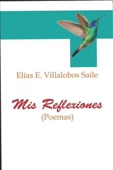 Paperback .Mis Reflexiones: Poemas [Spanish] Book