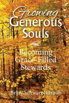 Paperback Growing Generous Souls: Becoming Grace-Filled Stewards Book