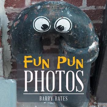 Paperback Fun Pun Photos: How to Make Photos Humorous Book