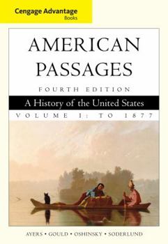 Paperback American Passages, Volume 1: A History of the United States: To 1877 Book