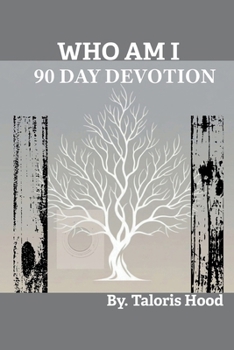 Paperback Who Am I 90 Day Devotion: Volume I Book