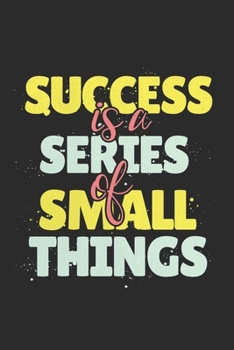 Paperback Success is a series small things: Success is a series small things, Line journal Notebook, Motivational Journal Notebook gifts Book