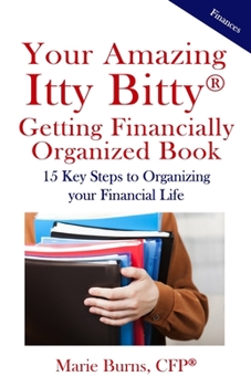 Paperback Itty Bitty(R) Getting Financially Organized Book: 15 Key Steps to Organizing your Financial Life Book