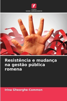 Paperback Resistência e mudança na gestão pública romena [Portuguese] Book