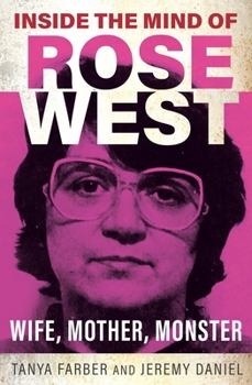 Paperback Inside the Mind of Rose West: Wife, Monster, Mother Book