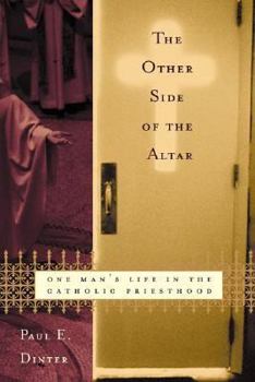 Hardcover The Other Side of the Altar: One Man's Life in the Catholic Priesthood Book