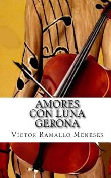 Paperback Amores con Luna - Gerona: Versos Libres [Spanish] Book