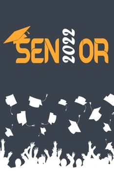 Paperback Senior 2022: Graduation Gift Journal for Class 2022 Graduates (6x9 100 blank and lined pages) Book