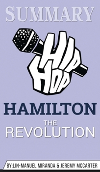 Hardcover Summary of Hamilton: The Revolution by Lin-Manuel Miranda Book