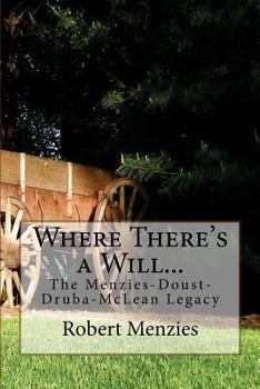 Paperback Where There's a Will...: The Menzies-Doust-Druba-McLean Legacy Book