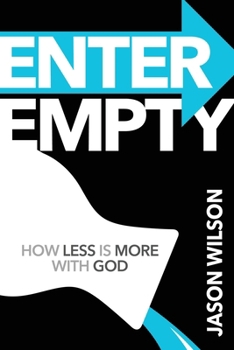 Paperback Enter Empty: How Less Is More with God Book