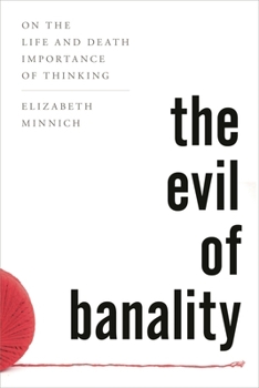 Paperback The Evil of Banality: On the Life and Death Importance of Thinking Book