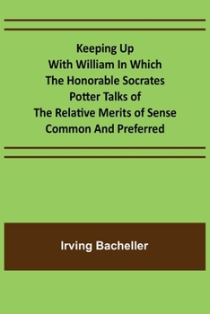 Keeping Up with William: In which the Honorable Socrates Potter Talks of the ...