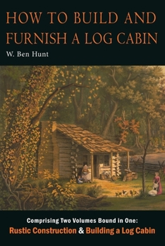 Paperback How to Build and Furnish a Log Cabin Book