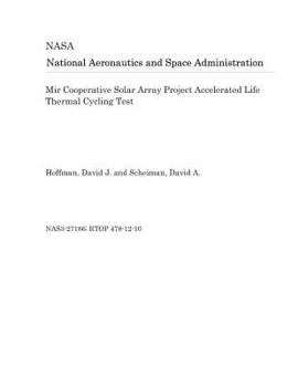 Paperback Mir Cooperative Solar Array Project Accelerated Life Thermal Cycling Test Book