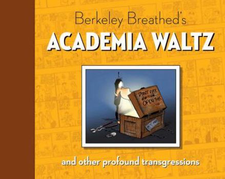 Hardcover Berkeley Breathed's Academia Waltz and Other Profound Transgressions Book