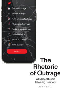 Paperback The Rhetoric of Outrage: Why Social Media Is Making Us Angry Book