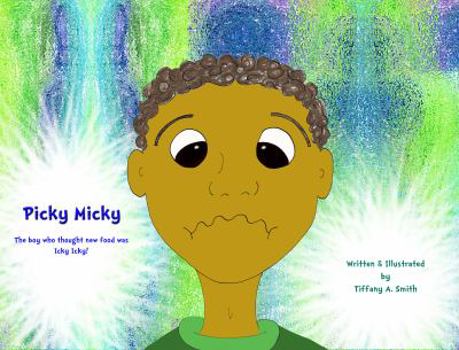 Paperback Picky Micky - The boy who thought new food was icky icky! Book