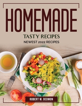 Paperback Homemade Tasty Recipes: Newest 2022 Recipes Book