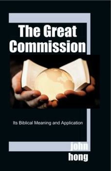 Paperback The Great Commission: Its Biblical Meaning and Application Book
