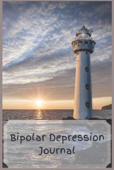 Bipolar Depression Journal: Start a Journal To Help You With Depression