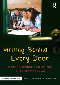 Paperback Writing Behind Every Door: Teaching Common Core Writing in the Content Areas Book