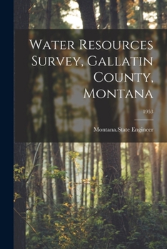 Paperback Water Resources Survey, Gallatin County, Montana; 1953 Book