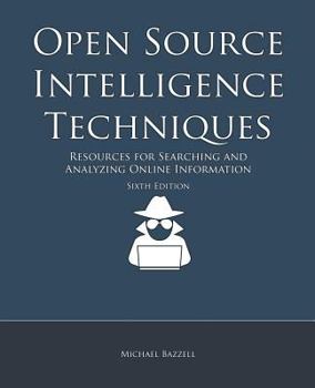 Paperback Open Source Intelligence Techniques: Resources for Searching and Analyzing Online Information Book