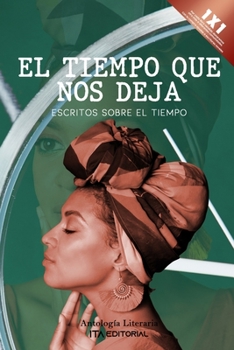 Paperback El tiempo que nos deja: Escritos sobre el tiempo [Spanish] Book