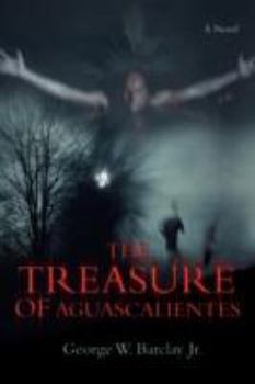 Paperback The Treasure of Aguascalientes Book