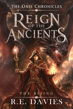 Reign of the Ancients: Part 3: The Rising (The Onis Chronicles - A Fantasy Adventure Series)