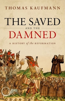 Hardcover The Saved and the Damned: A History of the Reformation Book