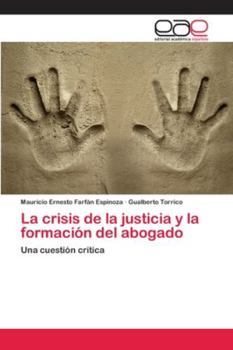 Paperback La crisis de la justicia y la formación del abogado [Spanish] Book