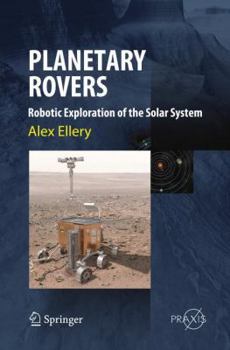 Planetary Rovers: Tools for Space Exploration (Springer Praxis Books / Astronautical Engineering) - Book  of the Springer Praxis Books: Astronautical Engineering
