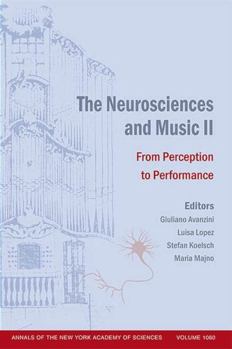 The Neurosciences and Music II: From Perception to Performance (Annals of the New York Academy of Sciences)