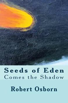 Seeds of Eden: Comes the Shadow