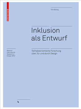 Hardcover Inklusion ALS Entwurf: Teilhabeorientierte Forschung Über, Für Und Durch Design [German] Book