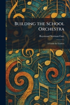 Paperback Building the School Orchestra: A Guide for Leaders Book