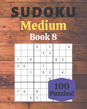 Paperback Sudoku Medium Book 8: 100 Sudoku for Adults - Large Print - Medium Difficulty - Solutions at the End - 8'' x 10'' [Large Print] Book