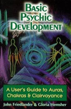Paperback Basic Psychic Development: A User's Guide to Auras, Chakra & Clairvoyance Book