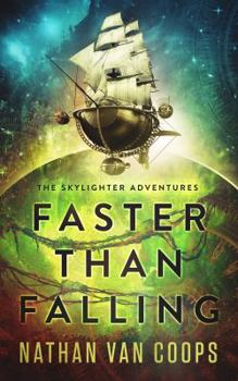 Faster Than Falling - Book #1 of the Skylighter Adventures