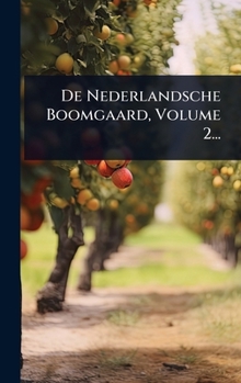 Hardcover De Nederlandsche Boomgaard, Volume 2... [Dutch] Book