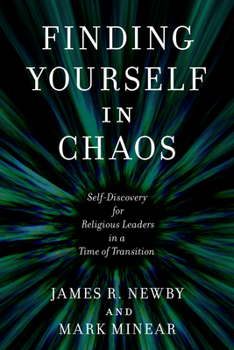 Hardcover Finding Yourself in Chaos: Self-Discovery for Religious Leaders in a Time of Transition Book