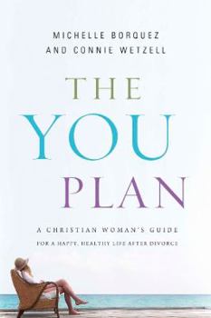 Paperback The You Plan: A Christian Woman's Guide for a Happy, Healthy Life After Divorce Book