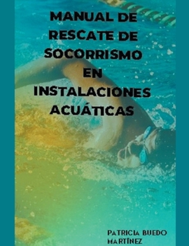 Manual de rescate de socorrismo en instalaciones acúaticas (Sports)