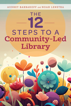 Paperback The 12 Steps to a Community-Led Library Book