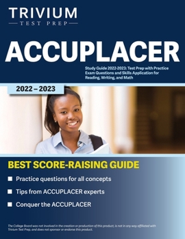 Paperback ACCUPLACER Study Guide 2022-2023: Test Prep with Practice Exam Questions and Skills Application for Reading, Writing, and Math Book