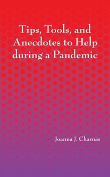 Paperback Tips, Tools, and Anecdotes to Help during a Pandemic Book